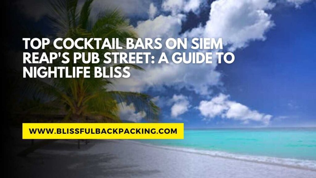 best bars on pub street siem reap