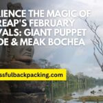 Experience the Magic of Siem Reap’s February Festivals: Giant Puppet Parade & Meak Bochea Day