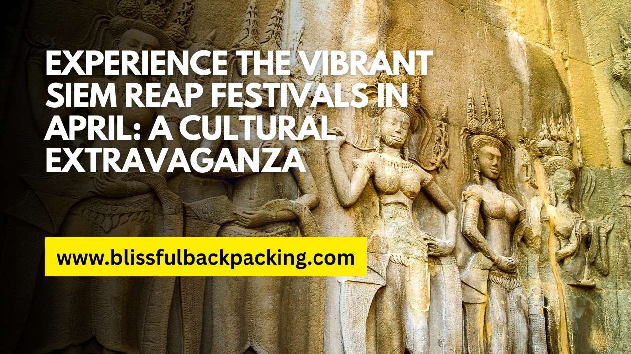 Experience the Vibrant Siem Reap Festivals in April: A Cultural Extravaganza