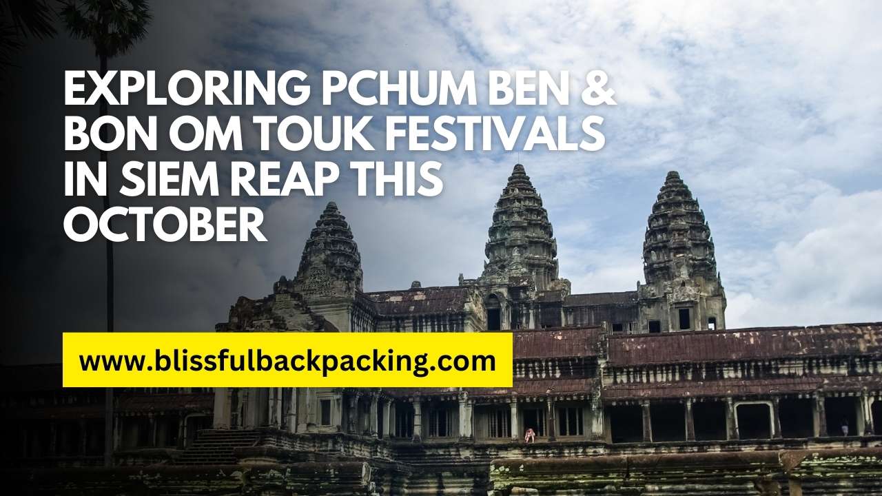 Exploring Pchum Ben & Bon Om Touk Festivals in Siem Reap this October