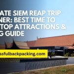 Ultimate Siem Reap Trip Planner: Best Time to Visit, Top Attractions & Dining Guide