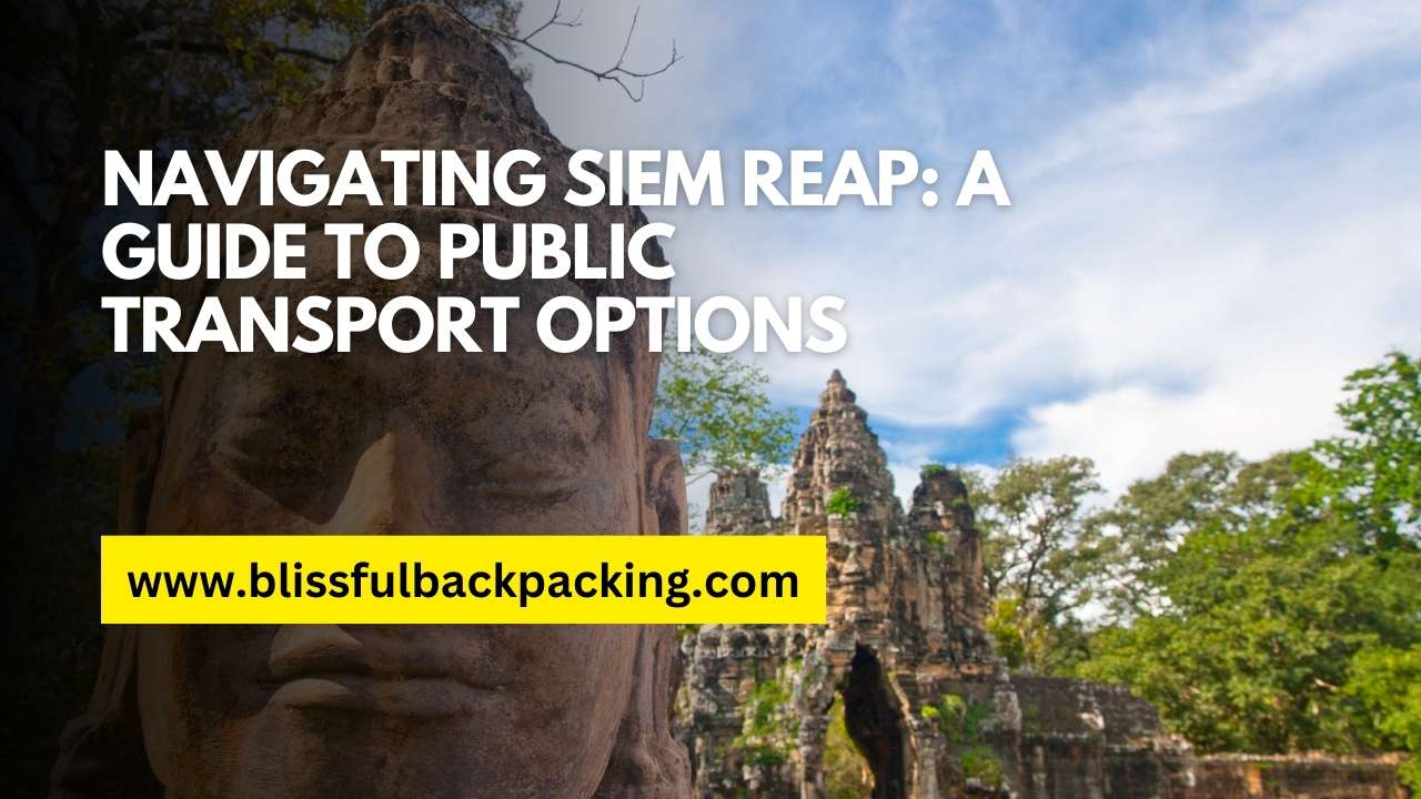 Navigating Siem Reap: A Guide to Public Transport Options