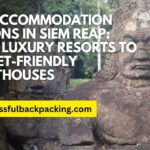Top Accommodation Options in Siem Reap: From Luxury Resorts to Budget-Friendly Guesthouses