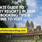 Ultimate Guide to Luxury Resorts in Siem Reap: Booking Tips & Best Time to Visit