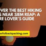 Discover the Best Hiking Trails Near Siem Reap: A Nature Lover’s Guide