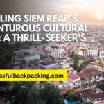 Unveiling Siem Reap’s Adventurous Cultural Gems: A Thrill-Seeker’s Guide