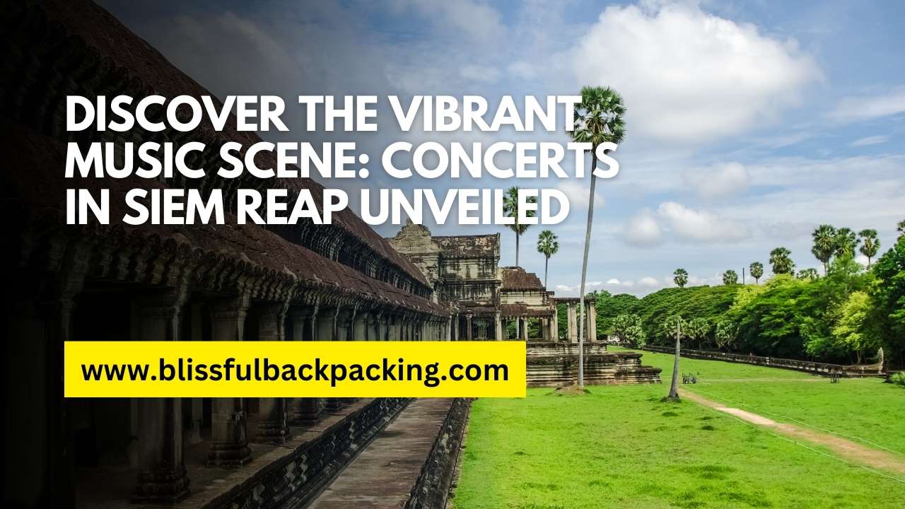 Discover the Vibrant Music Scene: Concerts in Siem Reap Unveiled