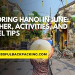 Exploring Hanoi in June: Weather, Activities, and Travel Tips