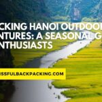 Unlocking Hanoi Outdoor Adventures: A Seasonal Guide for Enthusiasts