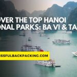 Discover the Top Hanoi National Parks: Ba Vi & Tam Dao