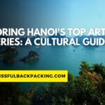 Exploring Hanoi’s Top Art Galleries: A Cultural Guide