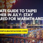 Ultimate Guide to Taipei Weather in July: Stay Prepared for Warmth and Rain