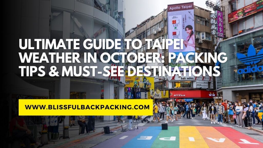 Ultimate Guide to Taipei Weather in October: Packing Tips & Must-See Destinations