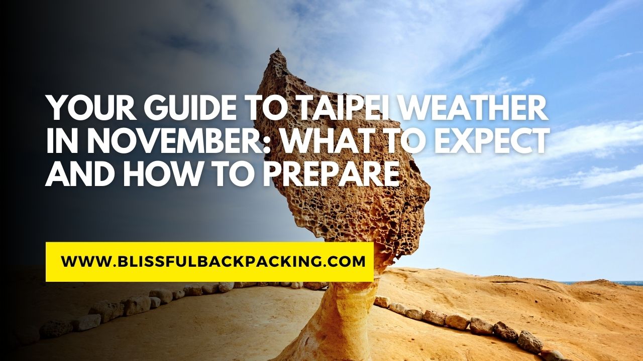 Your Guide to Taipei Weather in November: What to Expect and How to Prepare