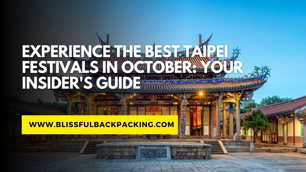 Experience the Best Taipei Festivals in October: Your Insider’s Guide