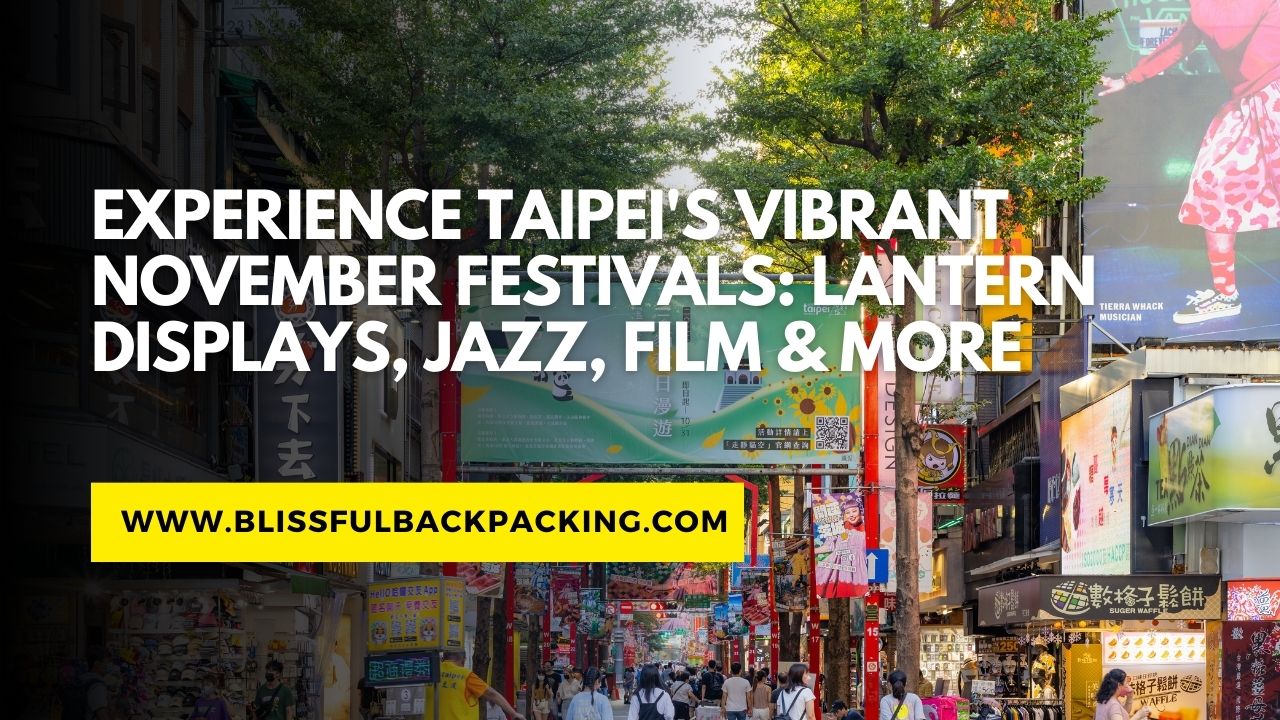 Experience Taipei’s Vibrant November Festivals: Lantern Displays, Jazz, Film & More