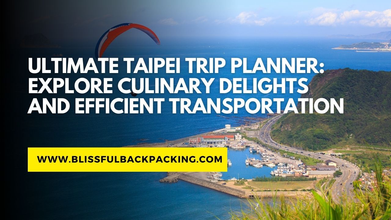 Ultimate Taipei Trip Planner: Explore Culinary Delights and Efficient Transportation