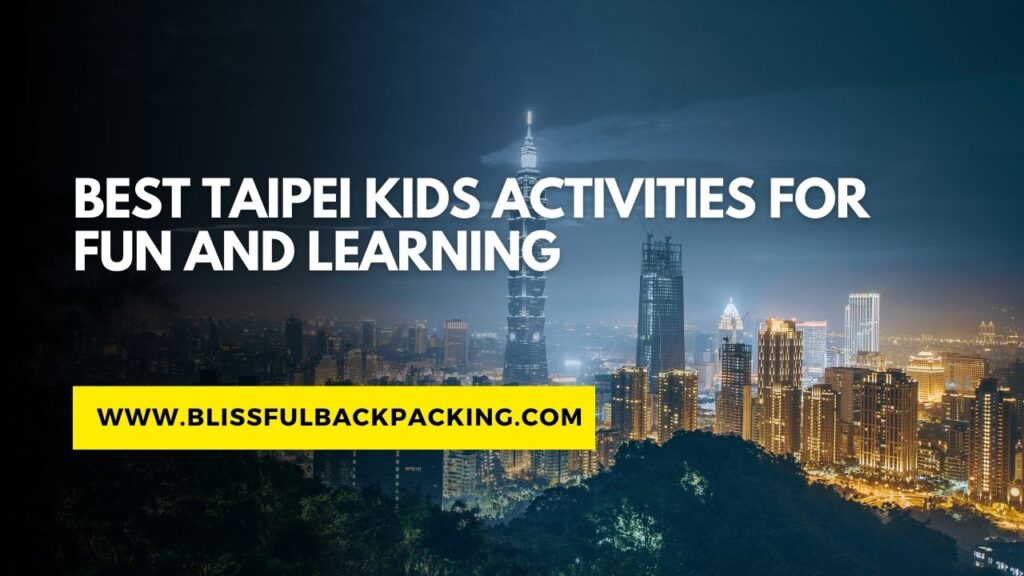 Best Taipei Kids Activities for Fun and Learning