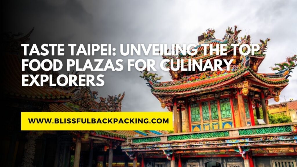 Taste Taipei: Unveiling the Top Food Plazas for Culinary Explorers