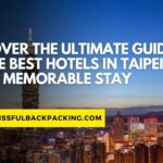 Discover the Ultimate Guide to the Best Hotels in Taipei for a Memorable Stay