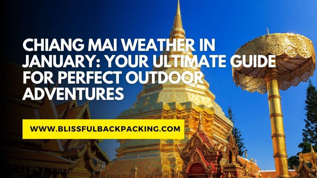 Chiang Mai Weather in January: Your Ultimate Guide for Perfect Outdoor Adventures