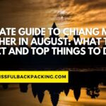 Ultimate Guide to Chiang Mai Weather in August: What to Expect and Top Things to Do