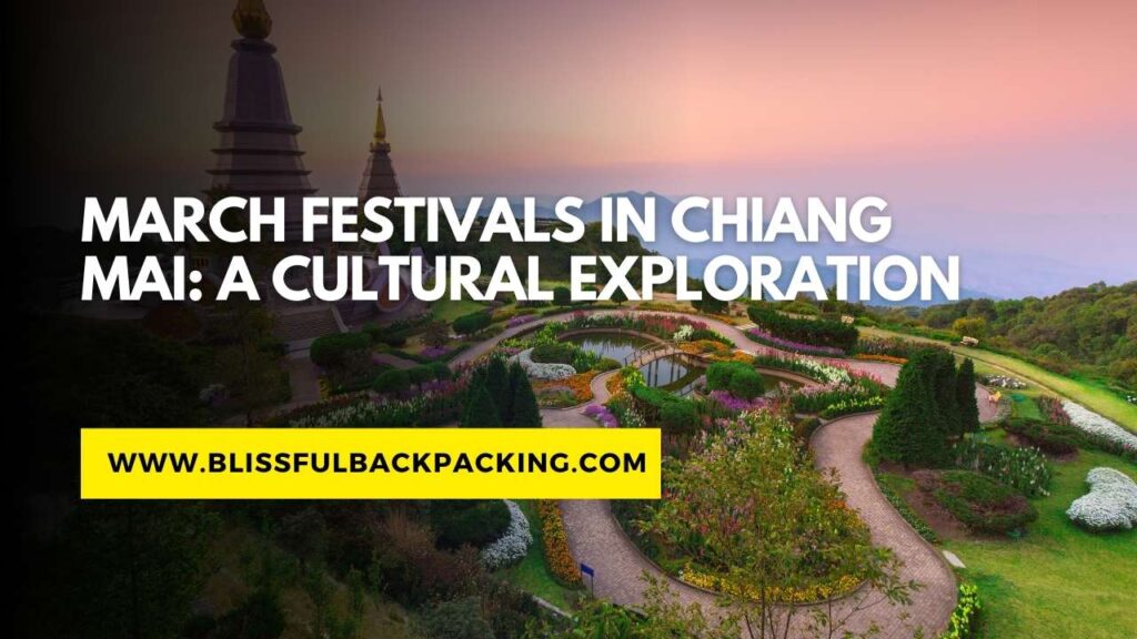 March Festivals in Chiang Mai: A Cultural Exploration