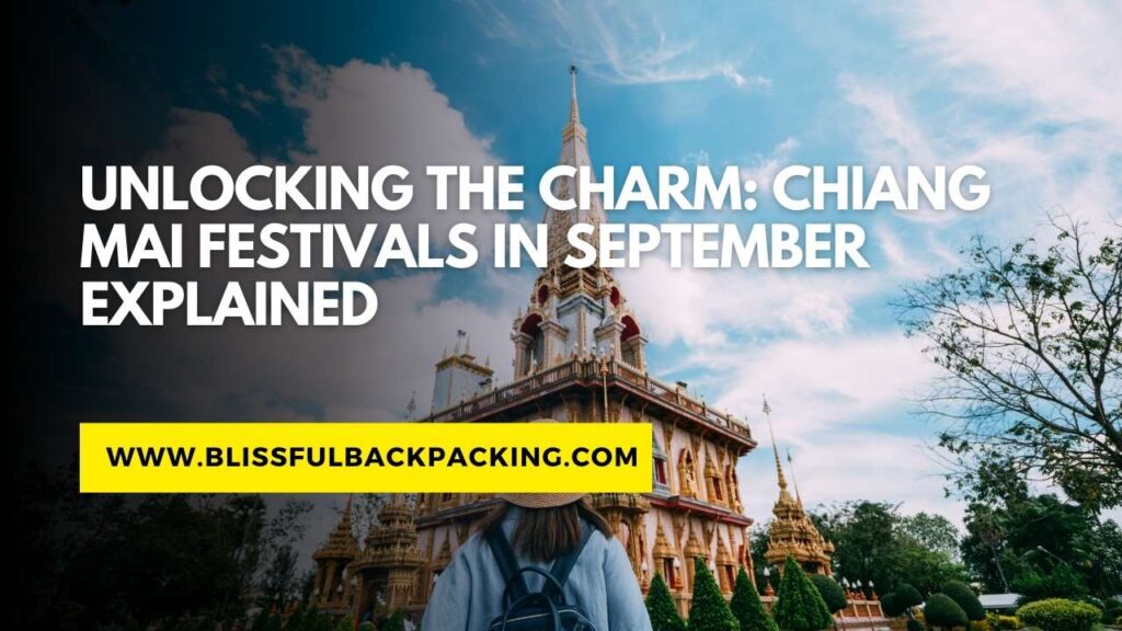 Unlocking the Charm: Chiang Mai Festivals in September Explained