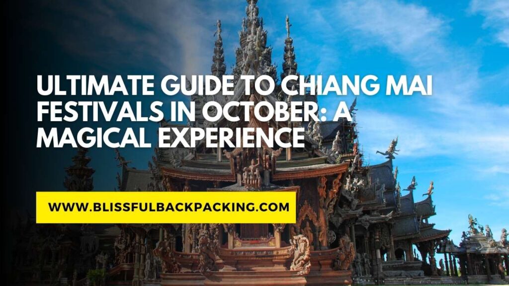 Ultimate Guide to Chiang Mai Festivals in October: A Magical Experience