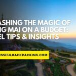 Unleashing the Magic of Chiang Mai on a Budget: Travel Tips & Insights
