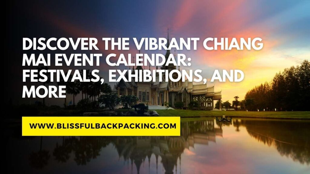 Discover the Vibrant Chiang Mai Event Calendar: Festivals, Exhibitions, and More