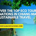 Discover the Top Eco Tourism Destinations in Chiang Mai for Sustainable Travel