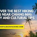 Discover the Best Hiking Trails Near Chiang Mai: Safety and Cultural Tips