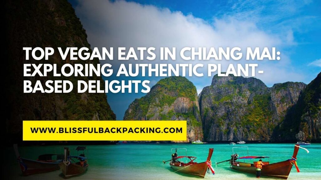 Top Vegan Eats in Chiang Mai: Exploring Authentic Plant-Based Delights