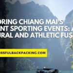 Exploring Chiang Mai’s Vibrant Sporting Events: A Cultural and Athletic Fusion